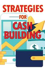 Strategies for Cash Building: How to Make a Good Living Online