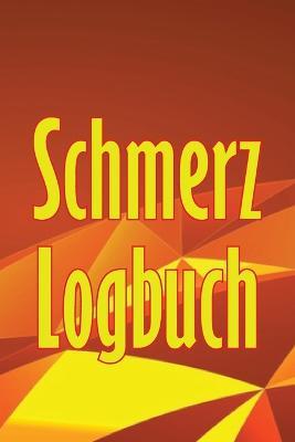 Schmerz-Logbuch: Premium-Tagebuch zur Aufzeichnung von Datum, Energie, Aktivitat, Schlaf, Schmerzniveau/ -bereich, Mahlzeiten und vielen weiteren nutzlichen Dingen - Dora Wiener - cover