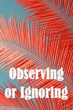 Observing or Ignoring: Casey John Garnett