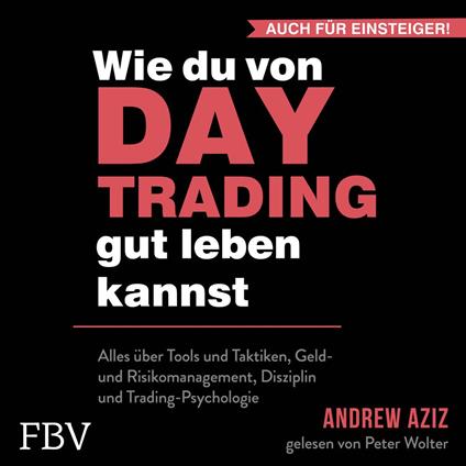 Wie du von Daytrading gut leben kannst: Aktienhandel für den Vermögensaufbau