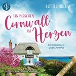 Ein bisschen Cornwall im Herzen (Ungekürzt)