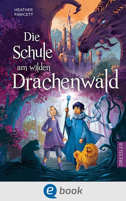 Die Schule am wilden Drachenwald - Heather Fawcett,Simona M. Ceccarelli,Maren Illinger - ebook
