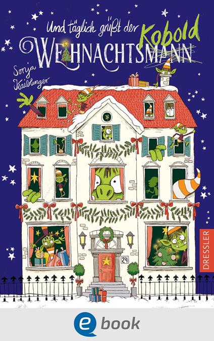 Und täglich grüßt der Weihnachtsmann/kobold - Sonja Kaiblinger,Nikolai Renger - ebook