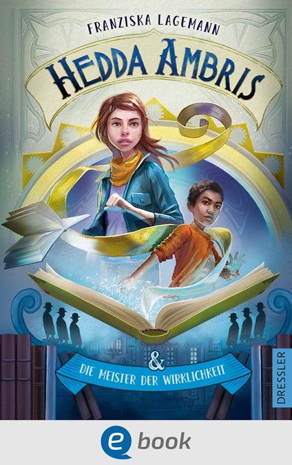 Hedda Ambris und die Meister der Wirklichkeit - Isabelle Hirtz,Franziska Lagemann - ebook