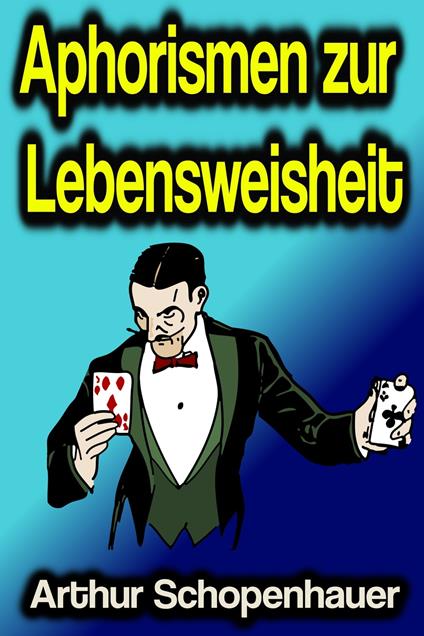 Aphorismen zur Lebensweisheit - Arthur Schopenhauer - ebook
