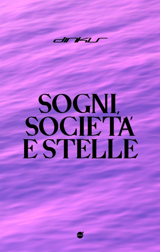 Sogni, Società e Stelle - Dinkis,Idriss Fekkak,Gabriele Mineo - ebook