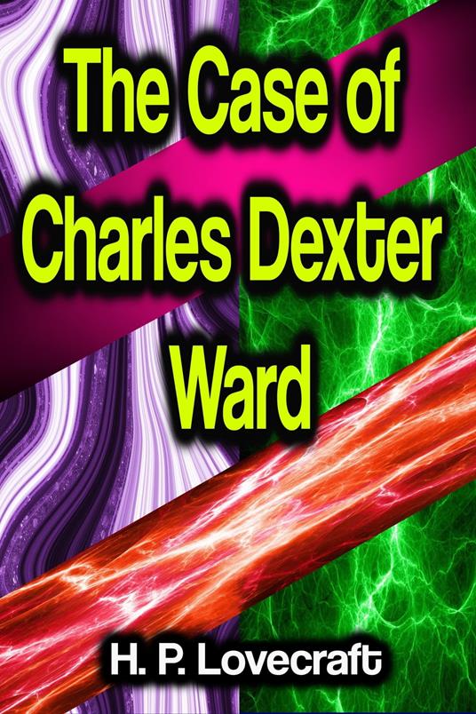 The Case of Charles Dexter Ward - H. P. Lovecraft - ebook