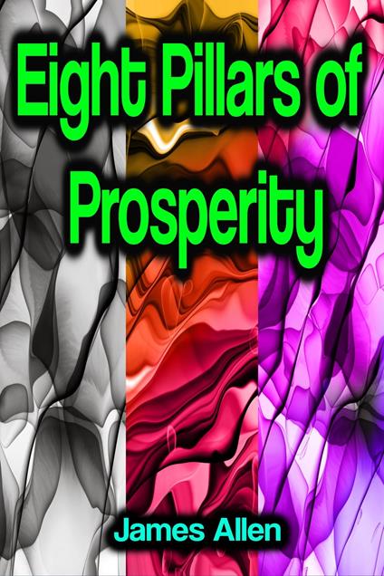 Eight Pillars of Prosperity - James Allen - ebook