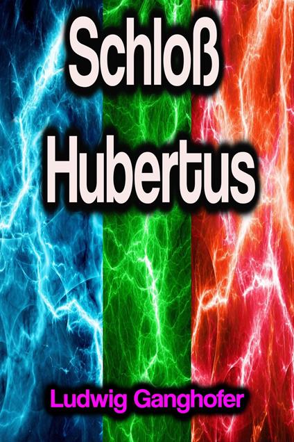 Schloß Hubertus - Ludwig Ganghofer - ebook