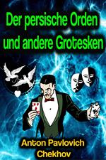 Der persische Orden und andere Grotesken