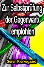 Zur Selbstprüfung der Gegenwart empfohlen