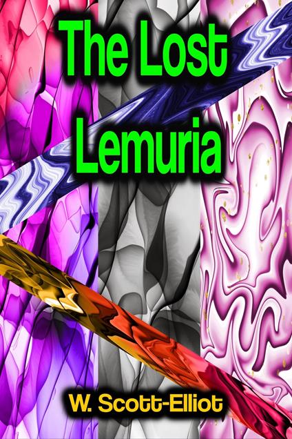 The Lost Lemuria - W. Scott Elliot - ebook