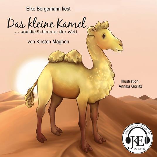 Das kleine Kamel ... und die Schimmer der Welt
