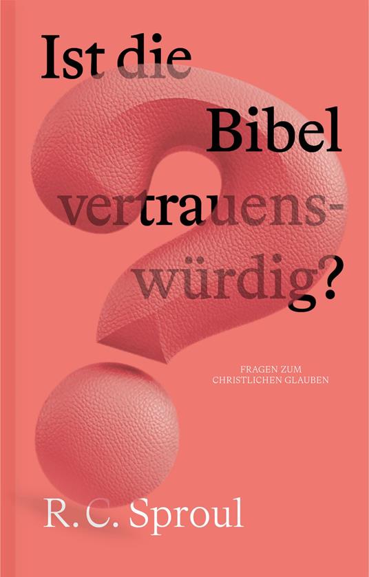Ist die Bibel vertrauenswürdig? - R. C. Sproul - ebook