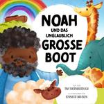 Noah und das unglaublich große Boot