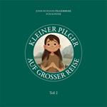 Kleiner Pilger auf großer Reise – Teil 2