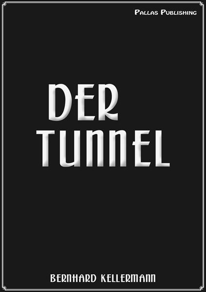 Der Tunnel - Bernhard Kellermann - ebook
