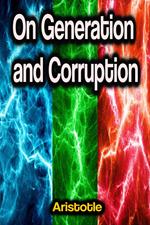 On Generation and Corruption