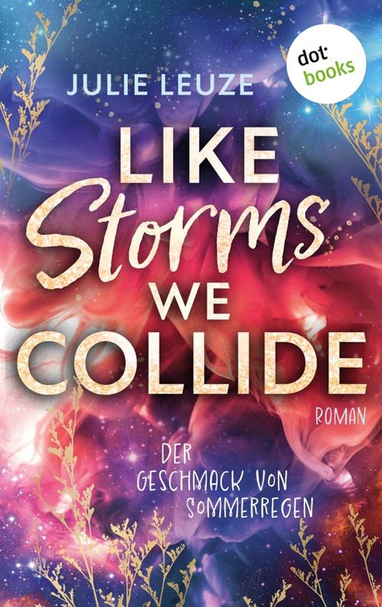 Like Storms We Collide - Der Geschmack von Sommerregen - Julie Leuze - ebook