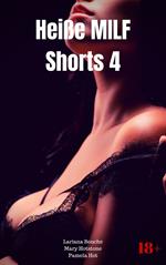 Heiße MILF Shorts 4