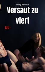Versaut zu viert
