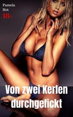 Von zwei Kerlen durchgefickt