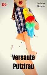 Versaute Putzfrau