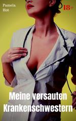 Meine versauten Krankenschwestern
