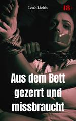 Aus dem Bett gezerrt und missbraucht