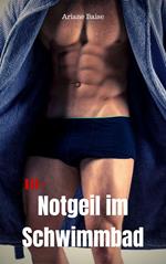 Notgeil im Schwimmbad