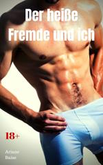 Der heiße Fremde und ich