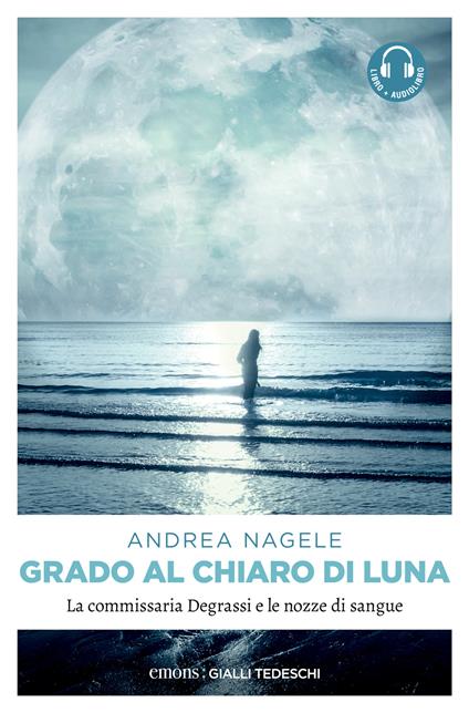 Grado al chiaro di luna - Andrea Nagele,Rachele Salerno - ebook