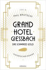 Grandhotel Giessbach. Das schwarze Gold