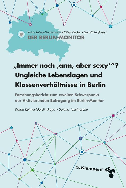 Immer noch »arm, aber sexy«? Ungleiche Lebenslagen und Klassenverhältnisse in Berlin