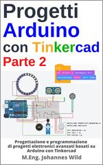 Progetti Arduino con Tinkercad | Parte 2