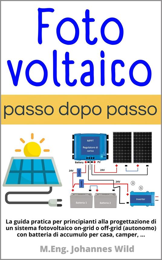 Fotovoltaico | passo dopo passo - M.Eng. Johannes Wild - ebook