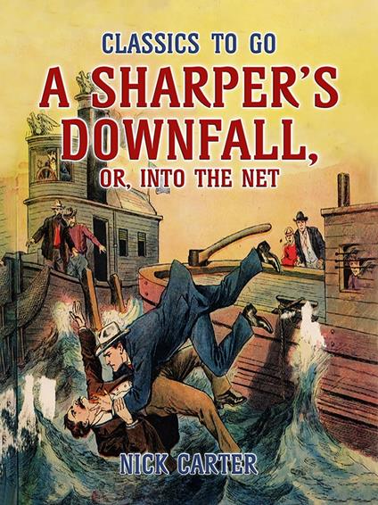 A Sharper's Downfall, or, Into the Net