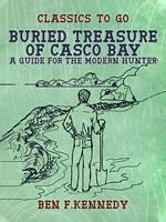 Buried Treasure of Casco Bay, A Guide for the Modern Hunter