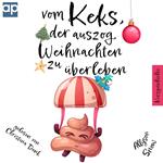 Vom Keks, der auszog, Weihnachten zu überleben: Kurzgeschichte