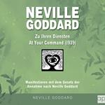 Neville Goddard - Zu Ihren Diensten (At Your Command 1939)