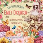 The Illustrated Emily Dickinson: 15 Spring Poems for Children