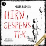 Hirngespenster (Ungekürzt)