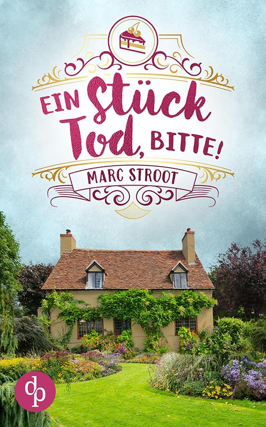 Ein Stück Tod, bitte! | Ein englischer Cosy Crime