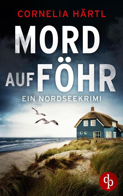 Mord auf Föhr | Ein aufregender Nordseekrimi über dunkle Geheimnisse auf der Insel