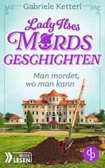 Man mordet, wo man kann | Ein humorvoller Krimi aus Bayern