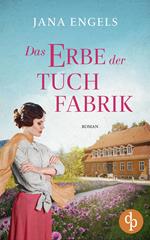 Das Erbe der Tuchfabrik | Die historische Familiensaga im 20. Jahrhundert