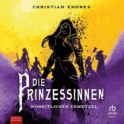 Die Prinzessinnen: Hoheitliches Gemetzel