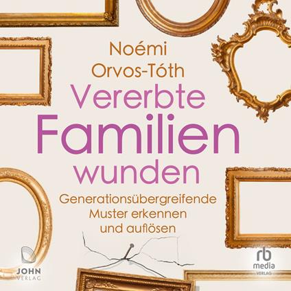 Vererbte Familienwunden