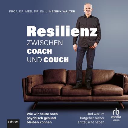 Resilienz - Zwischen Coach und Couch