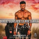 Halb-zurückgewiesenes Leben